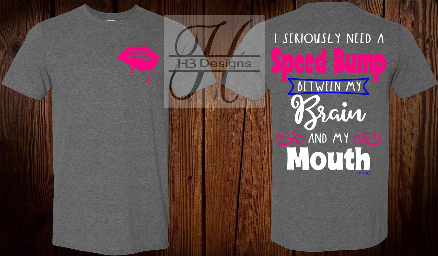 Speed Bump between Mouth & Brain Tee