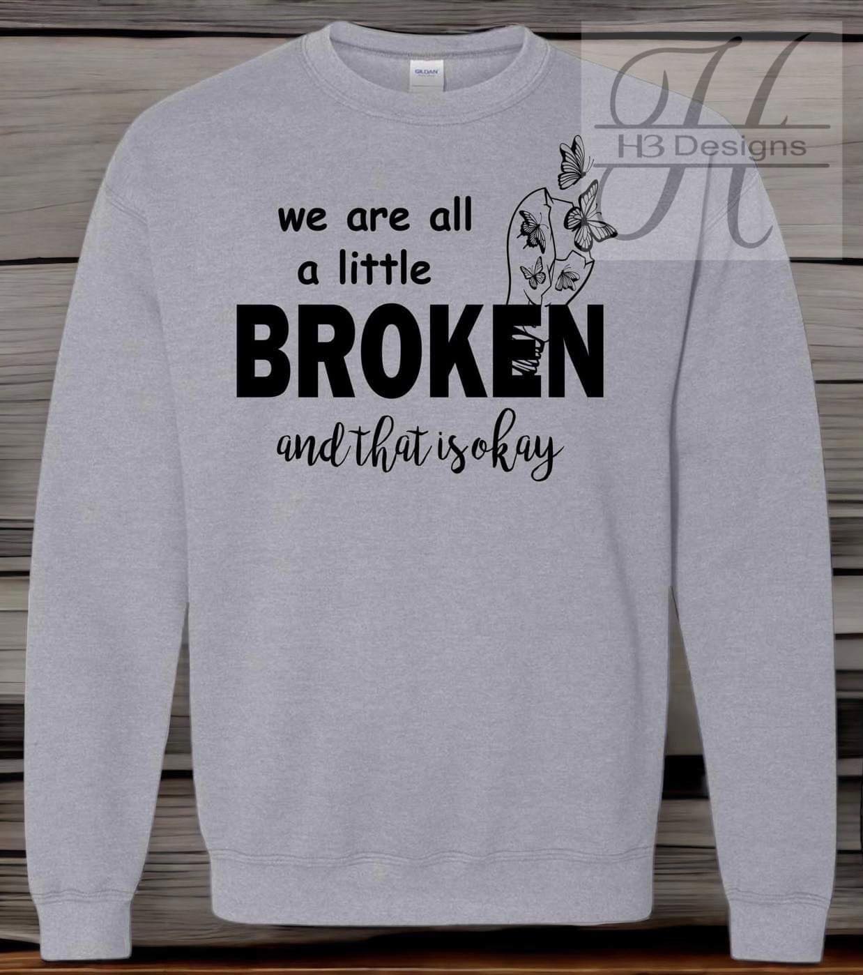 We Are All A Little Broken But Thats Okay