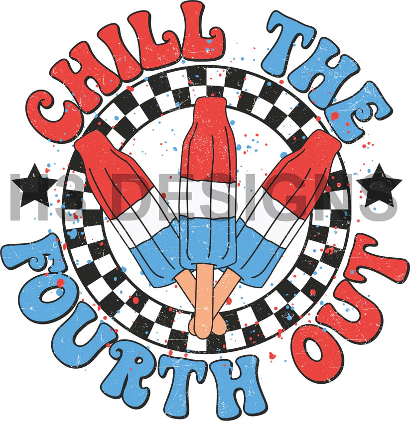 Chill the Fourth Out Sublimation Transfer