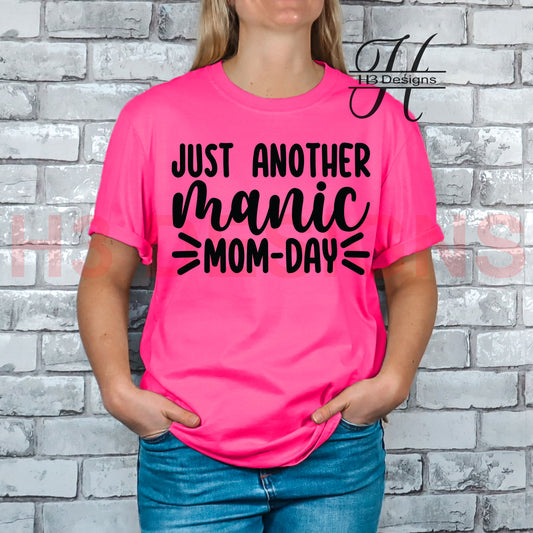 Just another Manic Mom Day Tee