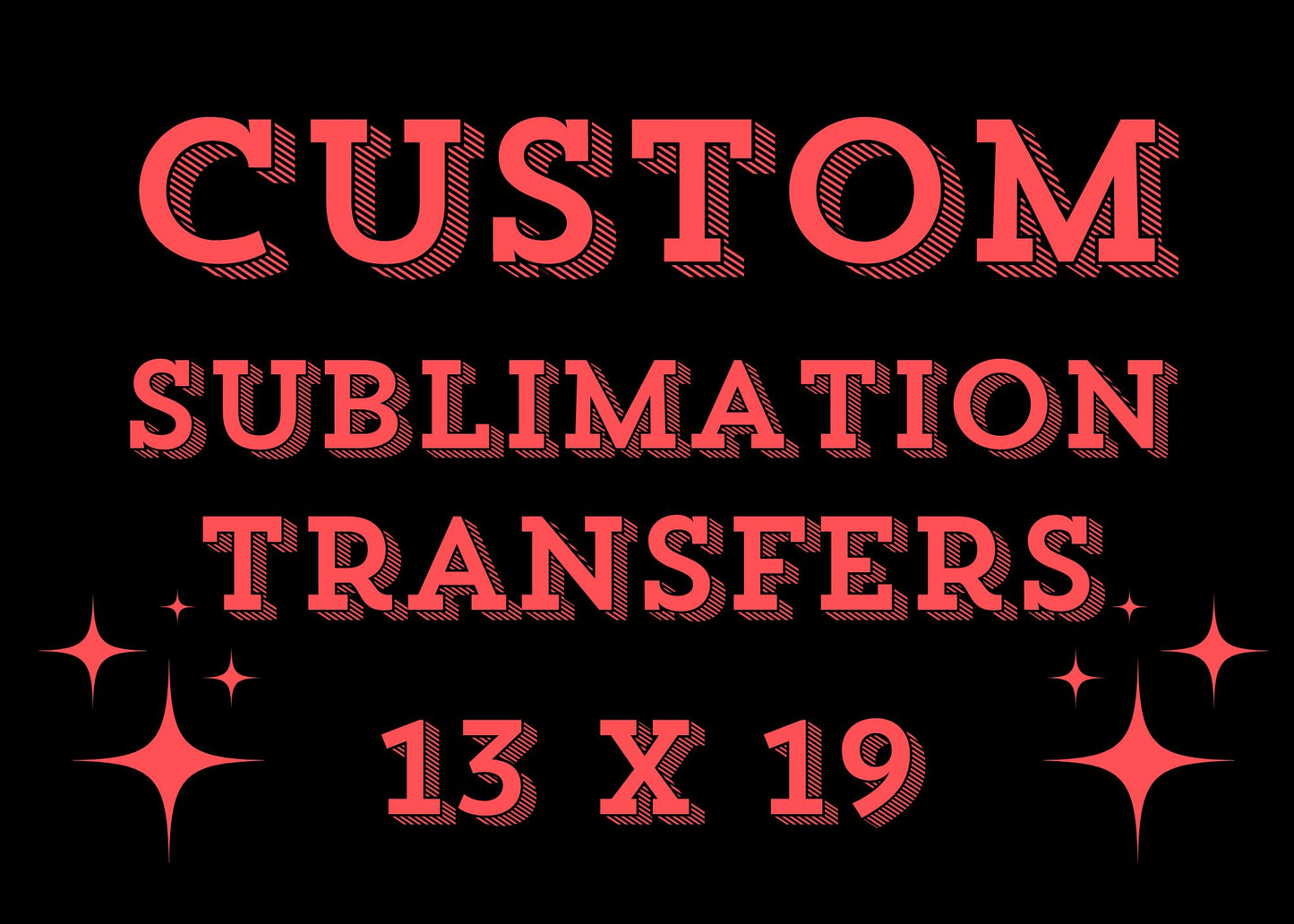 13x19 Custom Sublimation Transfers