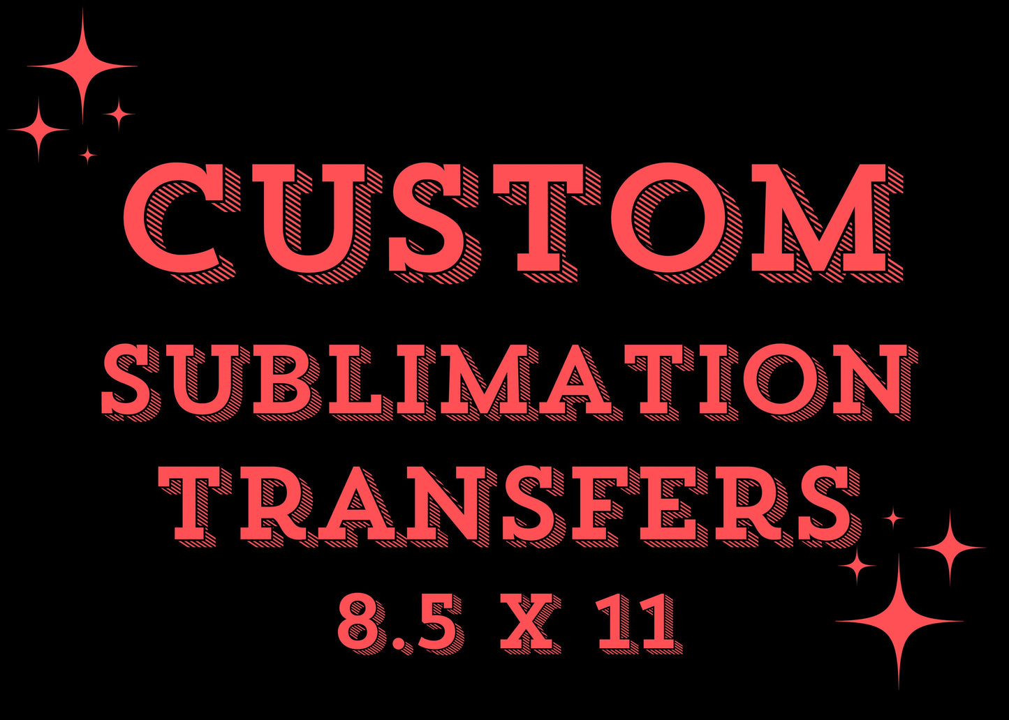 8.5x11 Custom Sublimation Transfers