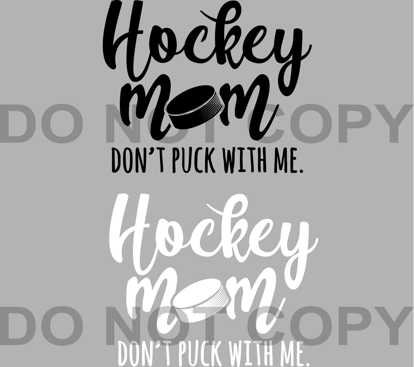 Hockey Mom Don't Puck with Me DTF Transfer