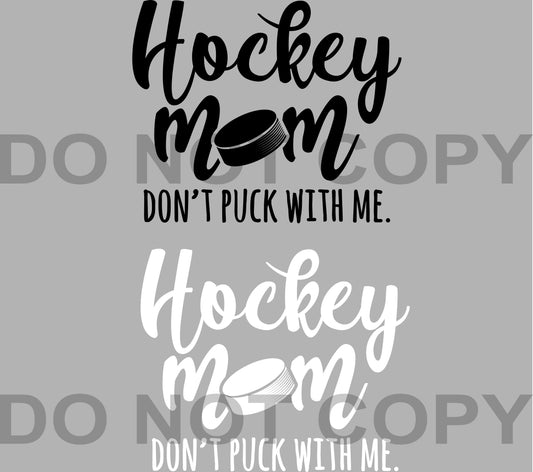 Hockey Mom Don't Puck with Me DTF Transfer